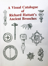 A Visual Catalogue of Richard Hattatt's Ancient Brooches A Visual Catalogue of Richard Hattatt's Ancient Brooches