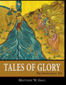 Tale of Glory The Stories Icons Tell, written by Matthew Gaul Tale of Glory The Stories Icons Tell, written by Matthew Gaul